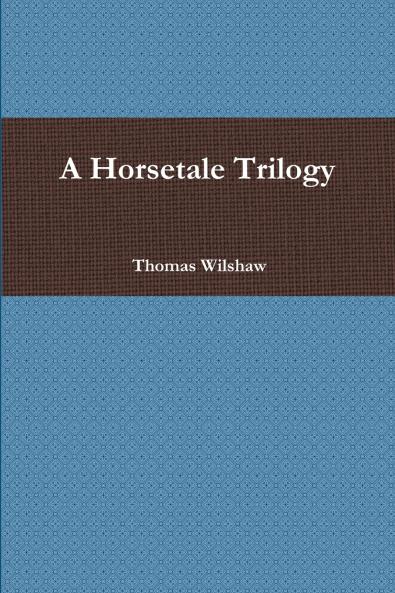 A Horsetale Trilogy