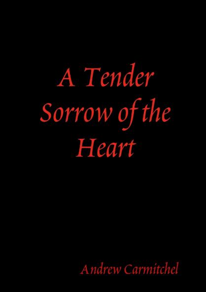 A Tender Sorrow of the Heart