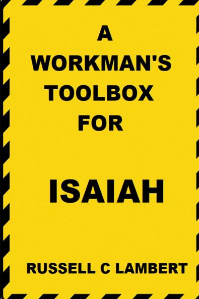A WORKMAN'S TOOLBOX FOR ISAIAH