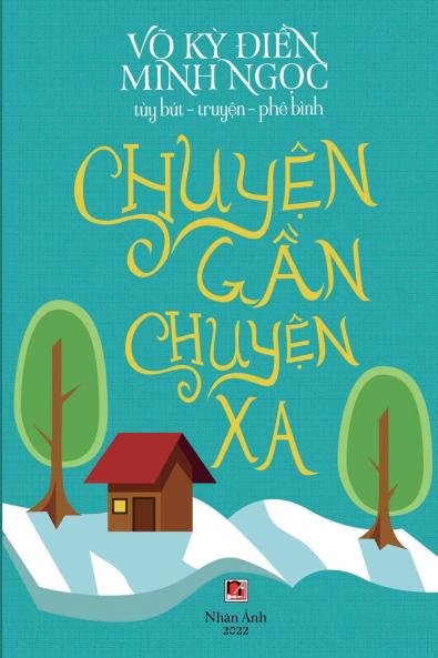 Chuyện Gần Chuyện Xa (soft color full color inside)