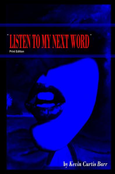 LISTEN TO MY NEXT WORD  print edition