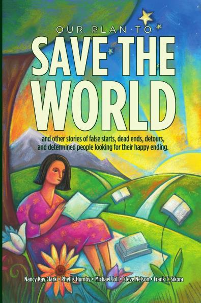 OUR PLAN TO SAVE THE WORLD
