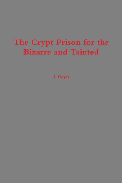 The Crypt Prison for the Bizarre and Tainted