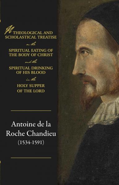 A theological and scholastical treatise on the spiritual eating of the body of Christ and the spiritual drinking of His blood in the Holy Supper of the Lord