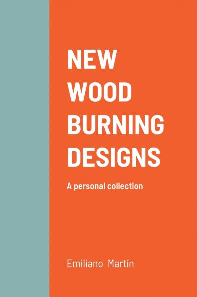 NEW WOOD BURNING DESIGNS