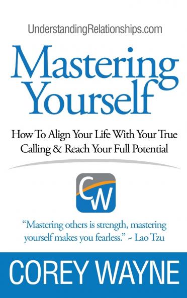 Mastering Yourself How To Align Your Life With Your True Calling & Reach Your Full Potential