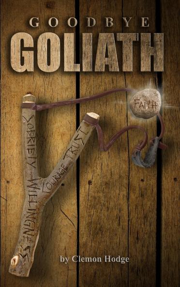 Goodbye Goliath One Man's Journey to Sobriety