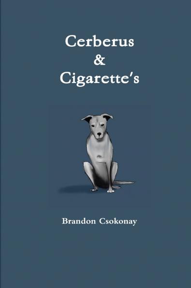 Cerberus & Cigarette's