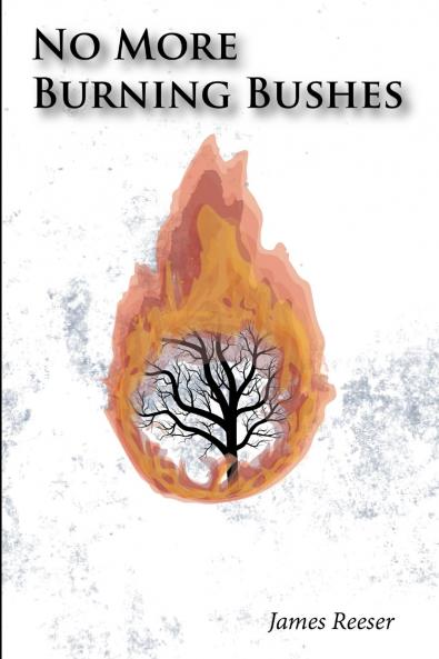 No More Burning Bushes