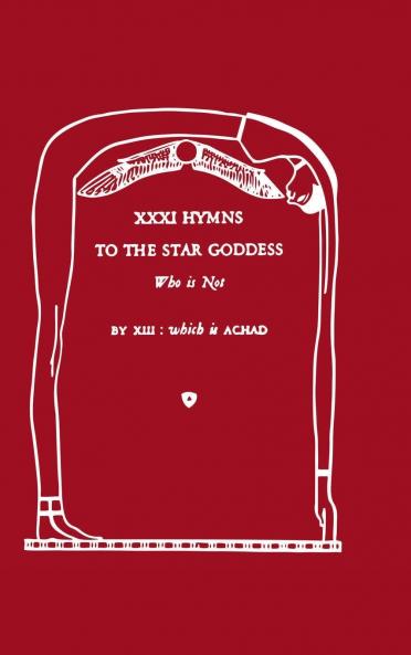 XXXI Hymns to the Star Goddess Who Is Not