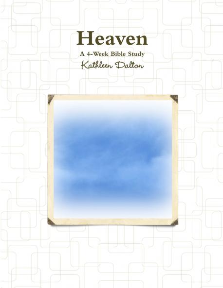 Heaven   A 4-Week Bible Study