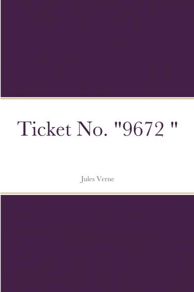Ticket No. 9672