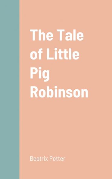 The Tale of Little Pig Robinson