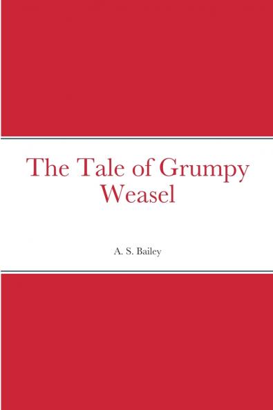 The Tale of Grumpy Weasel