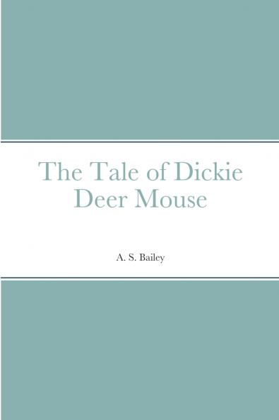 The Tale of Dickie Deer Mouse