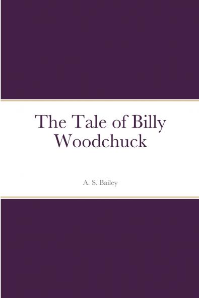 The Tale of Billy Woodchuck