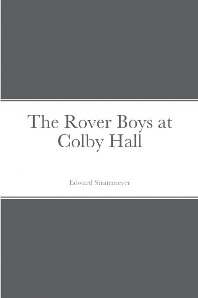 The Rover Boys at Colby Hall
