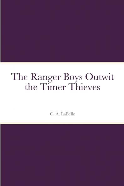 The Ranger Boys Outwit the Timer Thieves