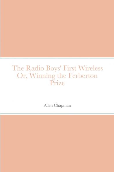 The Radio Boys' First Wireless Or Winning the Ferberton Prize