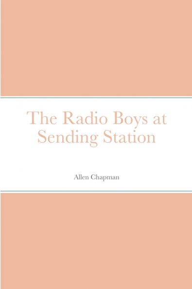 The Radio Boys at Sending Station