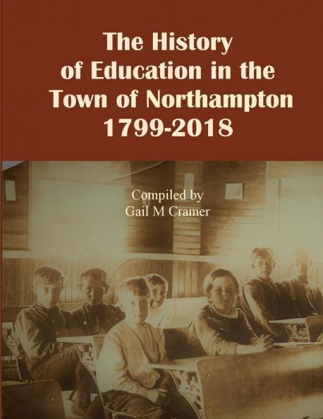 The History of Education in the Town of Northampton NY 1799-2018