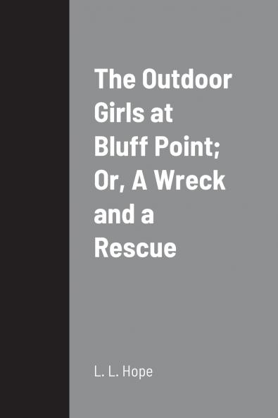 The Outdoor Girls at Bluff Point; Or A Wreck and a Rescue