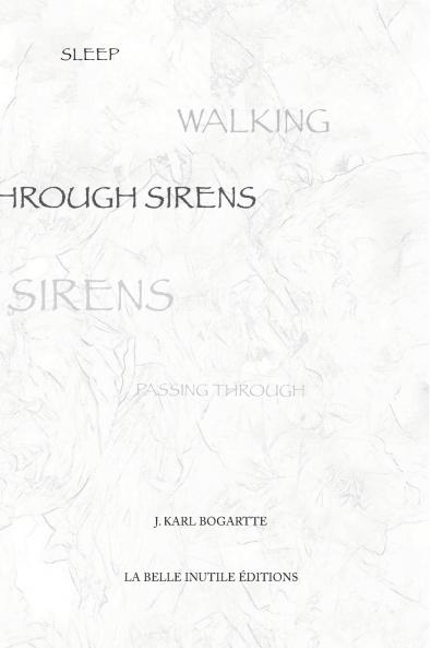 SLEEPWALKING THROUGH SIRENS