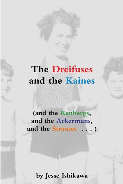 The Dreifuses and the Kaines (and the Renbergs and the Ackermans and the Strauses . . . )