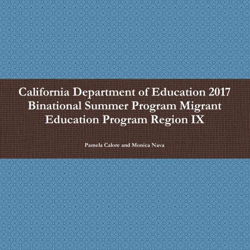 California Department of Education 2017 Binational Summer Program Migrant Education Program Region IX