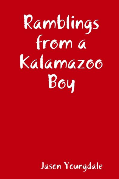 Ramblings from a Kalamazoo Boy