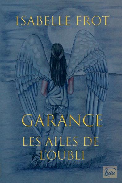 Les Ailes de l?oubli Garance