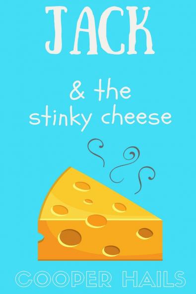 Jack and The Stinky Cheese