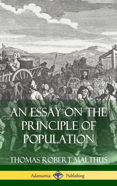 An Essay on the Principle of Population (Hardcover)