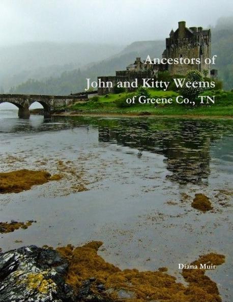 Ancestors of John and Kitty Weems of Greene Co. TN