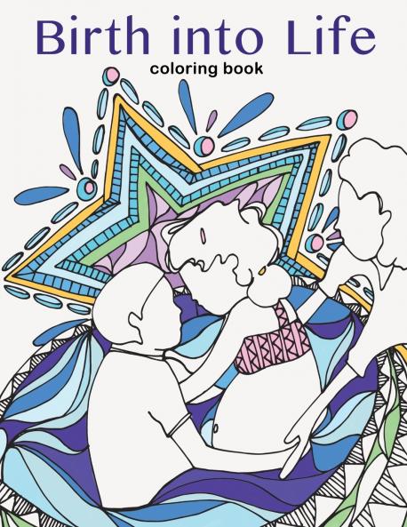 Birth into Life - a coloring book