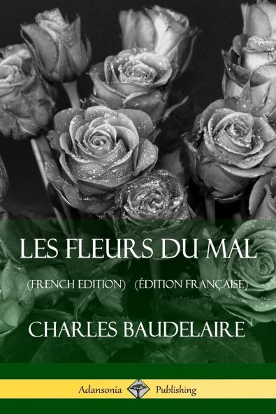 Les Fleurs du Mal (French Edition) (��dition Fran��aise)