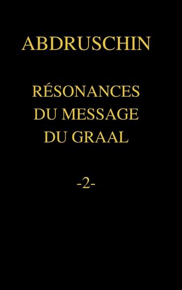 RÉSONANCES DU MESSAGE DU GRAAL  -2-