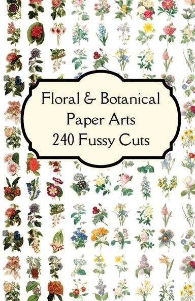 Florals & Botanicals Paper Arts 240 Fussy Cuts Art Journaling Ephemera