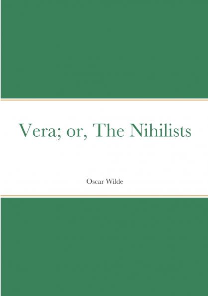 Vera; or The Nihilists