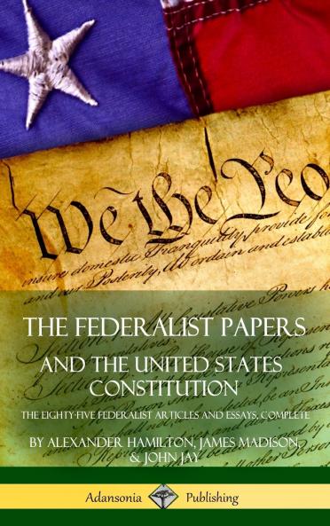 The Federalist Papers and the United States Constitution