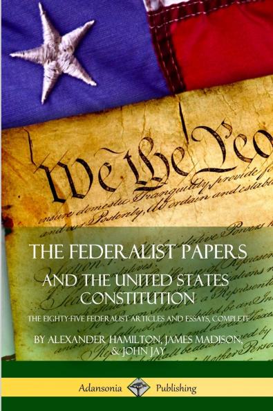 The Federalist Papers and the United States Constitution