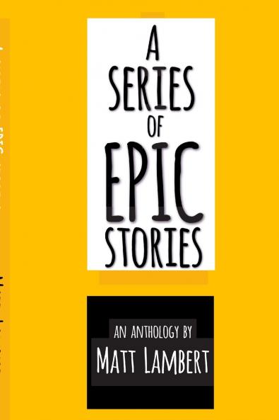 A Series of EPIC Stories
