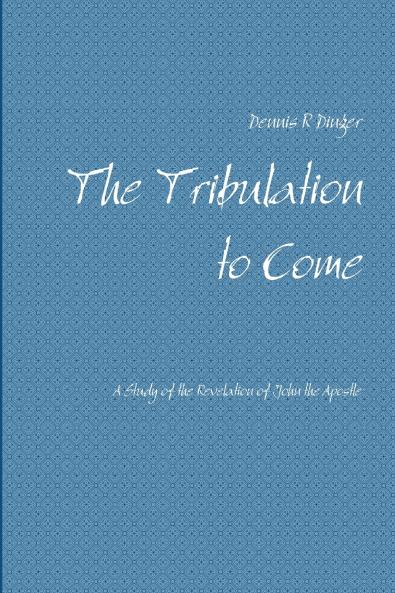The Tribulation to Come