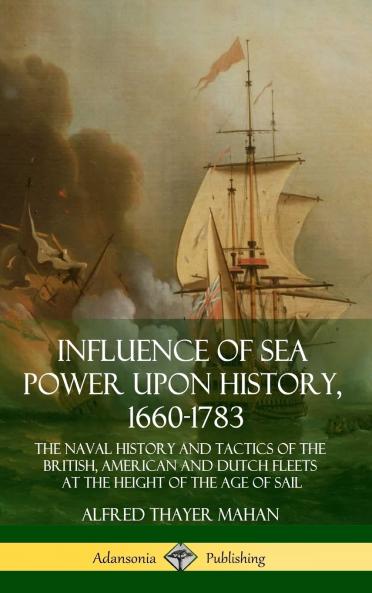Influence of Sea Power Upon History 1660-1783