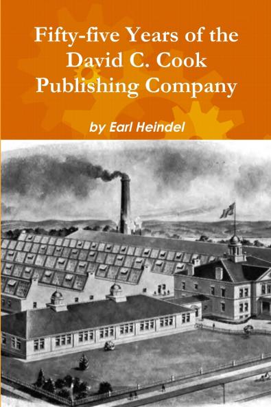 Fifty-five Years of the David C. Cook Publishing Company