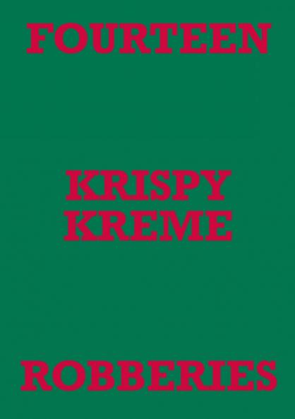 FOURTEEN KRISPY KREME ROBBERIES