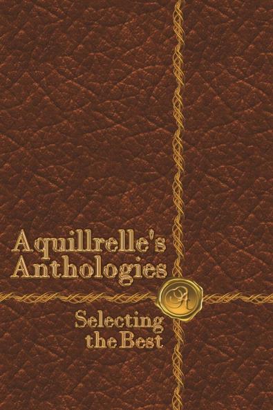 Aquillrelle��s Anthologies Selecting the Best