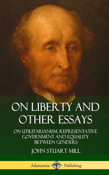 On Liberty and Other Essays