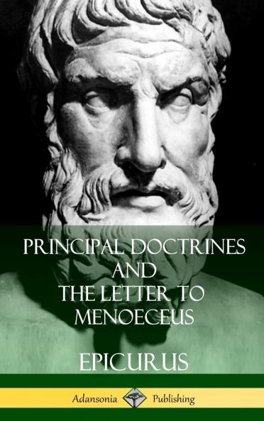 Principal Doctrines and The Letter to Menoeceus (Greek and English with Supplementary Essays) (Hardcover)