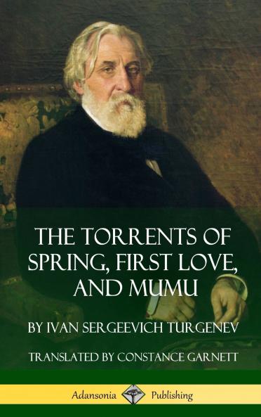 The Torrents of Spring First Love and Mumu (Hardcover)